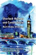 Sherlock Holmes and Conan Doyle: Multi-Media Afterlives