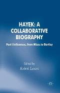 Hayek: A Collaborative Biography: Part 1 Influences, from Mises to Bartley