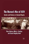 The Women's War of 1929: Gender and Violence in Colonial Nigeria