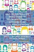 Identification and Registration Practices in Transnational Perspective: People, Papers and Practices