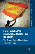 Football and National Identities in Spain: The Strange Death of Don Quixote