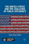 The United States and the Challenge of Public Diplomacy
