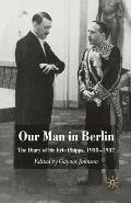 Our Man in Berlin: The Diary of Sir Eric Phipps, 1933-1937