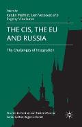 The Cis, the EU and Russia: Challenges of Integration