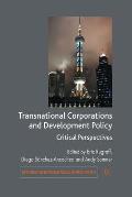 Transnational Corporations and Development Policy: Critical Perspectives