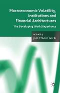 Macroeconomic Volatility, Institutions and Financial Architectures: The Developing World Experience