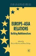 Europe-Asia Relations: Building Multilateralisms