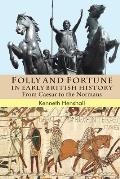 Folly and Fortune in Early British History: From Caesar to the Normans