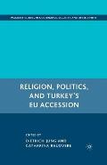 Religion, Politics, and Turkey's Eu Accession