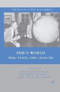 Fdr's World: War, Peace, and Legacies