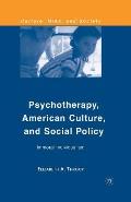 Psychotherapy, American Culture, and Social Policy: Immoral Individualism