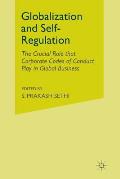 Globalization and Self-Regulation: The Crucial Role That Corporate Codes of Conduct Play in Global Business