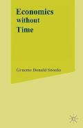 Economics Without Time: A Science Blind to the Forces of Historical Change