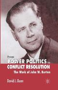 From Power Politics to Conflict Resolution: Assessing the Work of John W. Burton