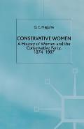 Conservative Women: A History of Women and the Conservative Party, 1874-1997