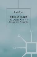 Sir Hans Singer: The Life and Work of a Development Economist