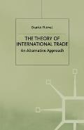 The Theory of International Trade: An Alternative Approach