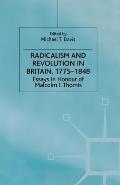 Radicalism and Revolution in Britain 1775-1848: Essays in Honour of Malcolm I. Thomis