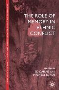 The Role of Memory in Ethnic Conflict