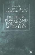 Freedom, Power and Political Morality: Essays for Felix Oppenheim