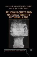 Religious Quest and National Identity in the Balkans