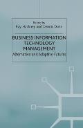 Business Information Technology Management: Alternative and Adaptive Futures