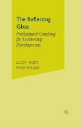The Reflecting Glass: Professional Coaching for Leadership Development