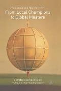 From Local Champions to Global Masters: A Strategic Perspective on Managing Internationalization