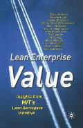 Lean Enterprise Value: Insights from Mit's Lean Aerospace Initiative