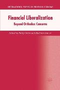 Financial Liberalization: Beyond Orthodox Concerns