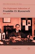The Diplomatic Education of Franklin D. Roosevelt, 1882-1933