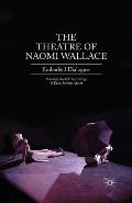 The Theatre of Naomi Wallace: Embodied Dialogues