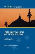 Leadership in Global Institution Building: Minerva's Rule