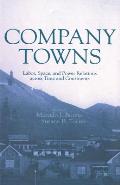 Company Towns: Labor, Space, and Power Relations Across Time and Continents