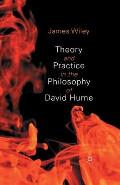 Theory and Practice in the Philosophy of David Hume