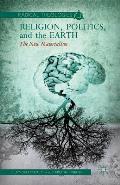 Religion, Politics, and the Earth: The New Materialism