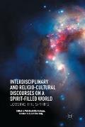 Interdisciplinary and Religio-Cultural Discourses on a Spirit-Filled World: Loosing the Spirits