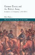 German Forces and the British Army: Interactions and Perceptions, 1742-1815