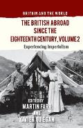 The British Abroad Since the Eighteenth Century, Volume 2: Experiencing Imperialism