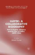 Hayek: A Collaborative Biography: Part II, Austria, America and the Rise of Hitler, 1899-1933