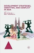 Development Strategies, Identities, and Conflict in Asia