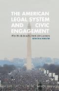 The American Legal System and Civic Engagement: Why We All Should Think Like Lawyers