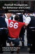 Football Hooliganism, Fan Behaviour and Crime: Contemporary Issues