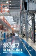 Germany's Economic Renaissance: Lessons for the United States