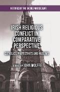Irish Religious Conflict in Comparative Perspective: Catholics, Protestants and Muslims