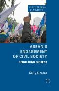 Asean's Engagement of Civil Society: Regulating Dissent