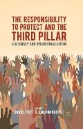 The Responsibility to Protect and the Third Pillar: Legitimacy and Operationalization
