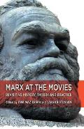 Marx at the Movies: Revisiting History, Theory and Practice