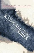 Radicalizing Rawls: Global Justice and the Foundations of International Law