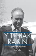 Yitzhak Rabin: A Political Biography